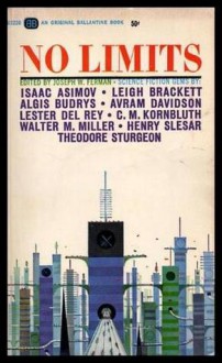 No Limits - Joseph W. Ferman, Isaac Asimov, Leigh Brackett, Algis Budrys, Avram Davidson, Lester del Rey, C.M. Cornbluth, Walter M. Miller Jr., Henry Slesar, Theodore Sturgeon