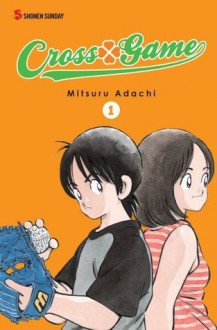 Cross Game, Vol. 1 - Mitsuru Adachi