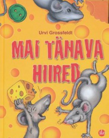 Mai tänava hiired - Urvi Grossfeldt, Anni Mäger