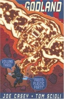 Godland Volume 3: Proto-Plastic Party - Joe Casey, Tom Scioli