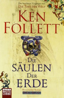 Die Säulen der Erde - Ken Follett, Gabriele Conrad, Christel Rost, Till R. Lohmeyer