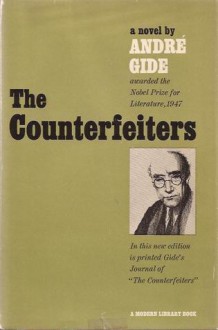 The Counterfeiters, with Journal of "The Counterfeiters" - André Gide, Dorothy Bussy, Justin O'Brien