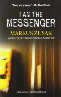 I Am the Messenger - Markus Zusak