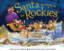 Santa Is Coming to the Rockies - Steve Smallman, Robert Dunn