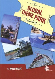 The Global Theme Park Industry - Salvador Anton Clave, Andrew Clarke