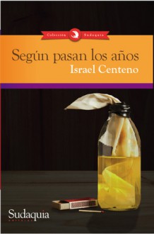 Según pasan los años - Israel Centeno