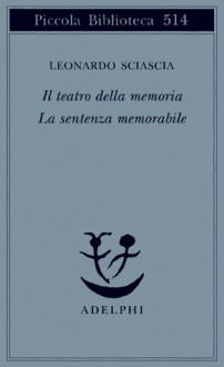 Il teatro della memoria - La sentenza memorabile - Leonardo Sciascia