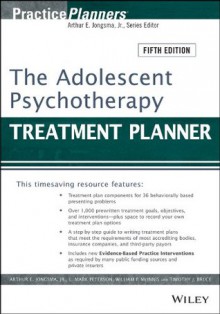 The Adolescent Psychotherapy Treatment Planner (PracticePlanners) - Arthur E. Jongsma, L. Mark Peterson, William P. McInnis, Timothy J. Bruce