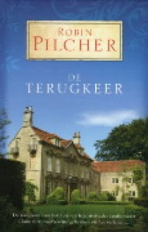 De terugkeer - Robin Pilcher, Titia Ram