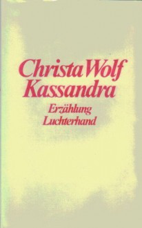 Kassandra - Christa Wolf