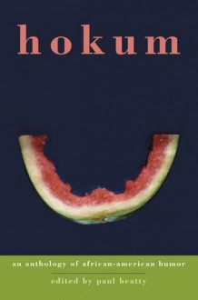 Hokum: An Anthology of African-American Humor - Paul Beatty