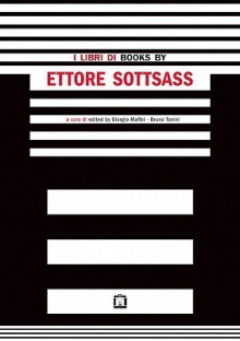 Books by Ettore Sottsass - Giorgio Maffei, Bruno Tonini, Ettore Sottsass, Barbara Radice