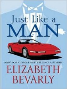 Just Like a Man (OPUS prequel) - Elizabeth Bevarly