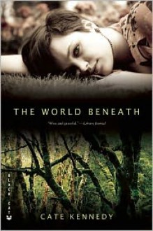 The World Beneath - Cate Kennedy