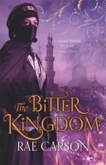 The Bitter Kingdom - Rae Carson