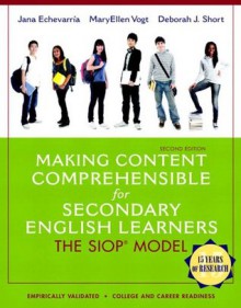 Making Content Comprehensible for Secondary English Learners: The SIOP Model (2nd Edition) - Jana J. Echevarria, MaryEllen Vogt, Deborah J. Short