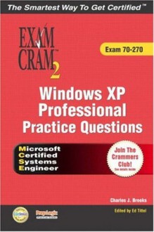 MCSE Windows XP Professional Practice Questions Exam Cram 2 (Exam 70-270) - Vic Picinich, Ed Tittel