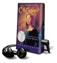 Ella Enchanted [With Earbuds] - Gail Carson Levine, Eden Riegel