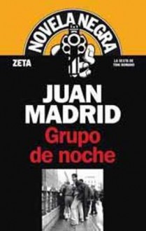 Grupo de noche - Juan Madrid