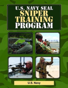 U.S. Navy SEAL Sniper Training Program - U.S. Navy