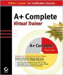 A+ Complete Virtual Trainer [With CDROM] - David Groth