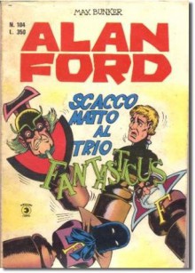 Alan Ford n. 104: Scacco matto al Trio Fantasticus - Max Bunker, Paolo Piffarerio