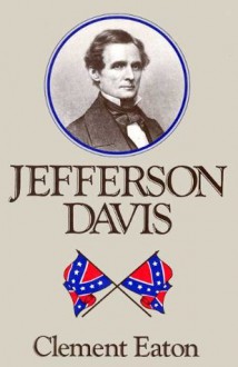 Jefferson Davis: A Biography - Clement Eaton