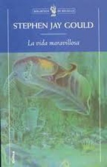 La Vida Maravillosa (Spanish Edition) - Stephen Jay Gould