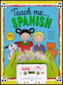 Teach Me Spanish: A Musical Journey Through the Day (Paperback + Cassette) - Judy Mahoney