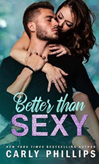 Better than Sexy (Sexy #3) - Carly Phillips