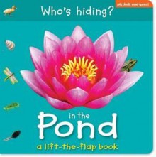 In the Pond: A Lift-The-Flap Book. [Editor, Christiane Gunzi] - Christiane Gunzi