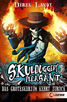 Skulduggery Pleasant 2 - Das Groteskerium kehrt zurück (German Edition) - Derek Landy, Ursula Höfker