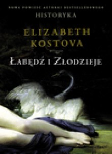 Łabędź i złodzieje - ebook - Elizabeth Kostova