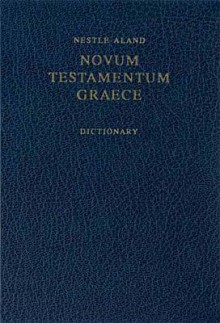 Nestle Aland Greek New Testament 27th Edition-FL- With the 2nd Revised Greek-English Dictionary - Anonymous Anonymous