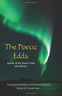 The Poetic Edda: Stories of the Norse Gods and Heroes (Hackett Classics) - Jackson Crawford