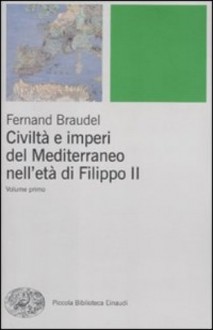 Civiltà e imperi del Mediterraneo nell'età di Filippo II, Volume 2 - Fernand Braudel