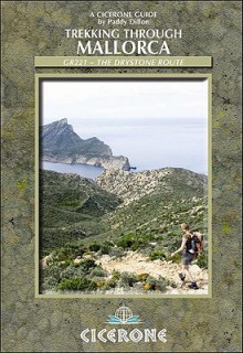 Cicerone Trekking Through Mallorca: GR221--The Drystone Route - Paddy Dillon