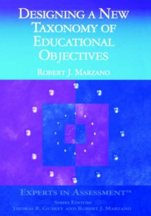 Designing a New Taxonomy of Educational Objectives - Robert J. Marzano