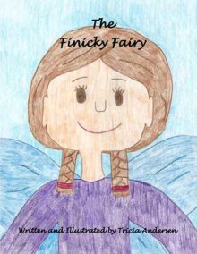 The Finicky Fairy - Tricia Andersen