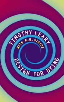 Design for Dying - Timothy Leary