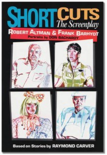 Short Cuts - Robert Altman, Frank Barhydt, Don Bachardy