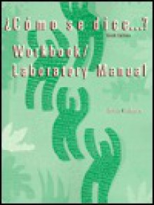 Como Se Dice: Workbook and Lab Sixth Edition - Ana C. Jarvis, Raquel Lebredo, Francisco Mena-Ayllon