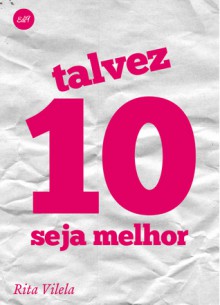 Talvez 10 seja melhor - Rita Vilela