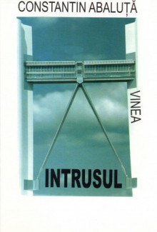 Intrusul - Constantin Abăluţă, Nicolae Macovei