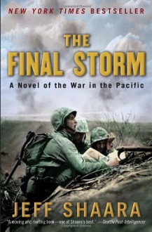 The Final Storm: A Novel of the War in the Pacific (World War II) - Jeff Shaara