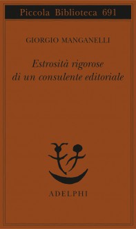 Estrosità rigorose di un consulente editoriale - Giorgio Manganelli, S. S. Nigro