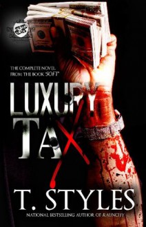 Luxury Tax (The Cartel Publications Presents) - T. Styles