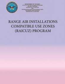 Range Air Installations Compatible Use Zones (Raicuz) Program - Department Of The Navy