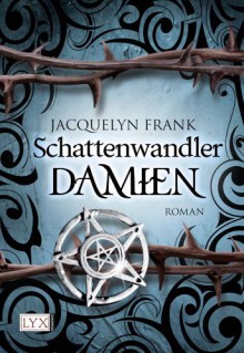 Schattenwandler Damien: Jubiläumsausgabe - Jacquelyn Frank, Beate Bauer