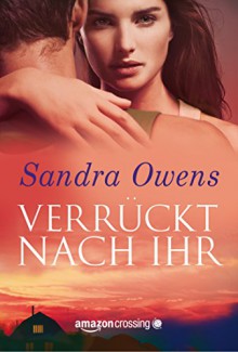 Verrückt nach ihr - Sandra Owens, Anja Mehrmann